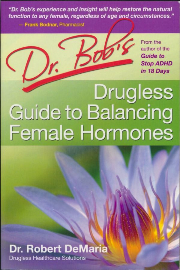 Dr. Bobs Drugless Guide to balancing female hormones